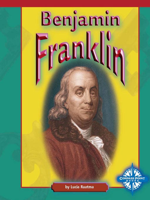 Title details for Benjamin Franklin by Lucia Raatma - Available